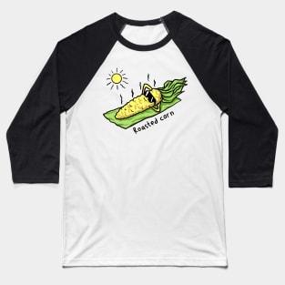 roasted corn Baseball T-Shirt